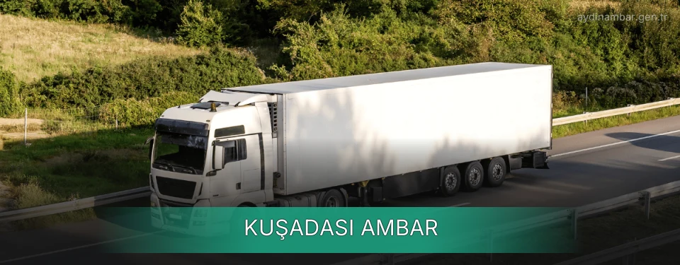 Kuşadası Ambar Kargo Kuşadası Ambar Kargo