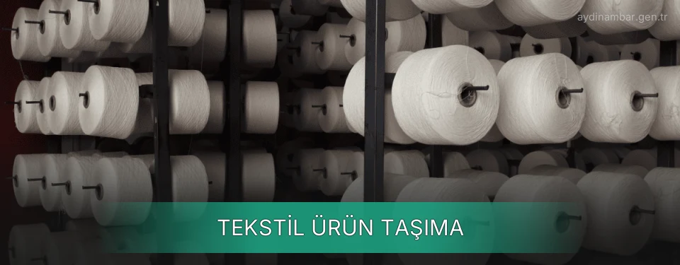 Tekstil Ürün Taşıma Tekstil Ürün Taşıma